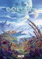 Colony. Band 5 di Denis-Pierre Filippi edito da Splitter Verlag