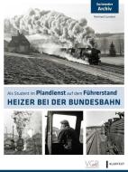 Heizer bei der Bundesbahn edito da GeraMond Verlag