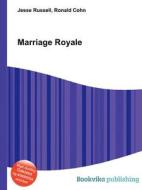 Marriage Royale di Jesse Russell, Ronald Cohn edito da Book On Demand Ltd.