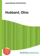 Hubbard, Ohio di Jesse Russell, Ronald Cohn edito da Book On Demand Ltd.