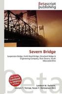 Severn Bridge di Lambert M. Surhone, Miriam T. Timpledon, Susan F. Marseken edito da Betascript Publishing