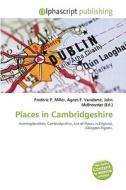 Places In Cambridgeshire edito da Alphascript Publishing