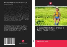 A sustentabilidade da criança à luz da novos desafios di Ewa Danuta Bialek edito da Edições Nosso Conhecimento