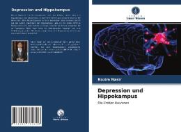 Depression Und Hippokampus di NASIR NAZIM NASIR edito da KS OmniScriptum Publishing
