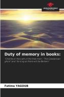 Duty of memory in books: di Fatima Yagoub edito da Our Knowledge Publishing