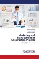 Marketing and Management of Construction Projects di Shahide Dehghan, Hossein Norouzi, Hossein Gholami edito da LAP LAMBERT Academic Publishing