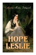 Hope Leslie di Sedgwick Catharine Maria Sedgwick edito da E-artnow