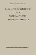 Räumliche Vorstellung und Mathematisches Erkenntnisvermögen di P. Verloren Van Themaat edito da Springer Netherlands
