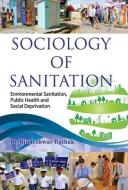 Sociology of sanitation di Bindeshwar Pathak edito da Gyan Books