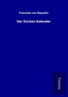 Der Küchen-Kalender di Franziska von Beguelin edito da TP Verone Publishing