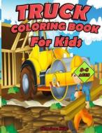 Truck Coloring Book For Kids di Shannon Hattie Shannon edito da Independently Published