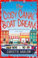 The Cosy Canal Boat Dream di Christie Barlow edito da HarperCollins Publishers