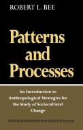 Patterns and Processes di Robert L. Bee edito da Free Press
