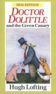 Dr. Dolittle And The Green Canary di Hugh Lofting edito da Random House Children's Publishers UK