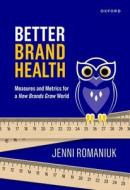 Better Brand Health di Jenni Romaniuk edito da Oxford University Press Australia