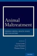 Animal Maltreatment di Lacey Levitt edito da OUP USA