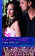 A Royal World Apart di Maisey Yates edito da Harlequin (uk)