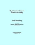 Opportunities To Improve Marine Forecasting di National Research Council, Division on Engineering and Physical Sciences, Commission on Engineering and Technical Systems, Marine Board, Committee on Oppo edito da National Academies Press