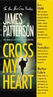 Cross My Heart di James Patterson edito da LITTLE BROWN & CO