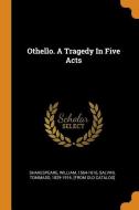 Othello. a Tragedy in Five Acts di William Shakespeare edito da FRANKLIN CLASSICS TRADE PR