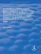 The Constitution Of Parliaments In England Deduced From The Time Of King Edward The Second di John Pettus edito da Taylor & Francis Ltd