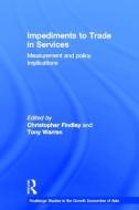 Impediments to Trade in Services di Tony Warren, Christopher Findlay edito da Taylor & Francis Ltd