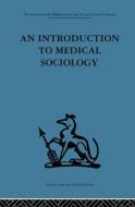 An Introduction to Medical Sociology edito da Taylor & Francis Ltd