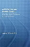 Artificial Hearing, Natural Speech di Joanna Hart Lowenstein edito da Routledge
