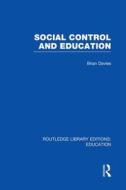 Social Control And Education di Brian Davies edito da Taylor & Francis Ltd