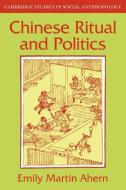 Chinese Ritual and Politics di Emily Martin Ahern, Ahern Emily Martin edito da Cambridge University Press