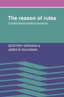 The Reason of Rules di Geoffrey Brennan, James M. Buchanan, Brennan Geoffrey edito da Cambridge University Press