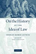 On the History of the Idea of Law di Shirley Robin Letwin edito da Cambridge University Press