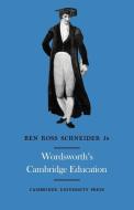 Wordsworth's Cambridge Education di B. R. Schneider, Ben Ross Schneider edito da Cambridge University Press