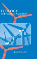 Ecology and Historical Materialism di Jonathan Hughes edito da Cambridge University Press