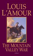 The Mountain Valley War di Louis L'Amour edito da Bantam Doubleday Dell Publishing Group Inc