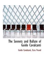 The Sonnets and Ballate of Guido Cavalcanti di Ezra Pound Cavalcanti edito da BiblioLife
