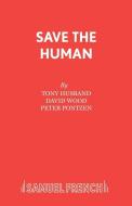 Save the Human di David Wood edito da Samuel French Ltd
