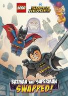 Batman and Superman: Swapped! (Lego DC Comics Super Heroes Chapter Book #1) di Random House edito da RANDOM HOUSE