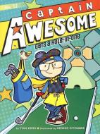 Captain Awesome Gets a Hole-In-One di Stan Kirby edito da TURTLEBACK BOOKS