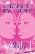 A Diversified Black Woman: I Feel So Blessed di Shay Seven edito da Shaytales