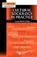 Cultural Sociology in Practice di Laura Desfor Edles, Edles edito da John Wiley & Sons