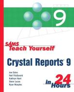 Sams Teach Yourself Crystal Reports 9 In 24 Hours di Joe Estes, Neil Fitzgerald, Kathryn Hunt, Steve Lucas, Ryan Marples edito da Pearson Education (us)