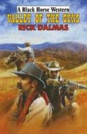 Valley Of The Guns di Rick Dalmas edito da The Crowood Press Ltd