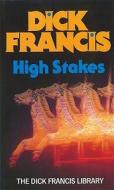 High Stakes di Dick Francis edito da Penguin Books Ltd