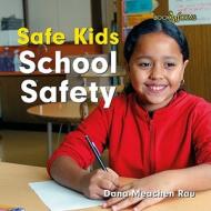 School Safety di Dana Meachen Rau edito da Cavendish Square Publishing