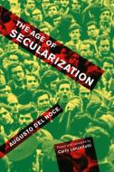 The Age of Secularization di Noce Augusto Del edito da McGill-Queen's University Press