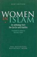 Women in Islam: An Anthology from the Qur'an and Hadiths edito da Hippocrene Books