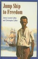 Jump Ship to Freedom di James Lincoln Collier, Christopher Collier edito da PERFECTION LEARNING CORP