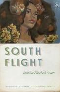 South Flight di Jasmine Elizabeth Smith edito da UNIV OF GEORGIA PR