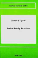 Italian Family Structure di Nicholas J. Esposito edito da Lang, Peter